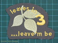 Leaves in 3�leave 'm be